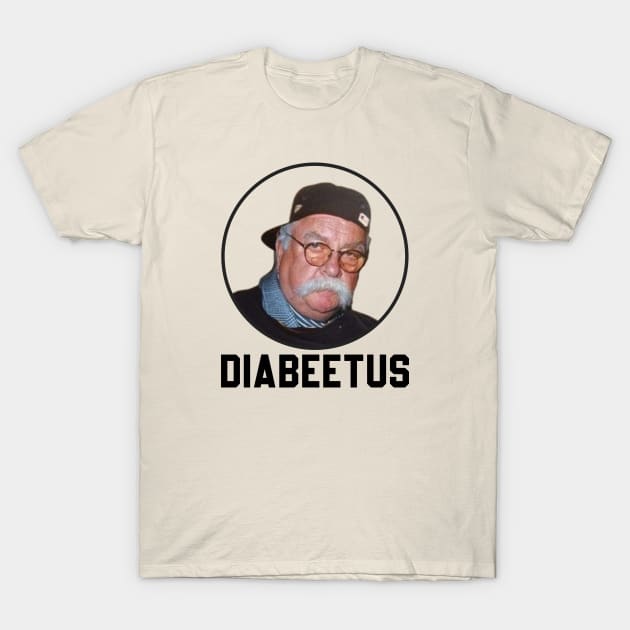 Diabeetus - Wilford Brimley  Original Aesthetic Tribute 〶 T-Shirt by Terahertz'Cloth